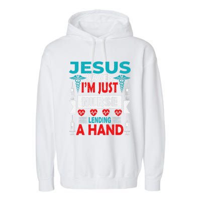 Jesus Saves IM Just A Nurse Lending My Hand Christian Nurse Garment-Dyed Fleece Hoodie