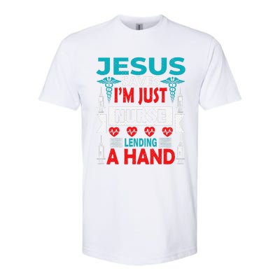 Jesus Saves IM Just A Nurse Lending My Hand Christian Nurse Softstyle CVC T-Shirt