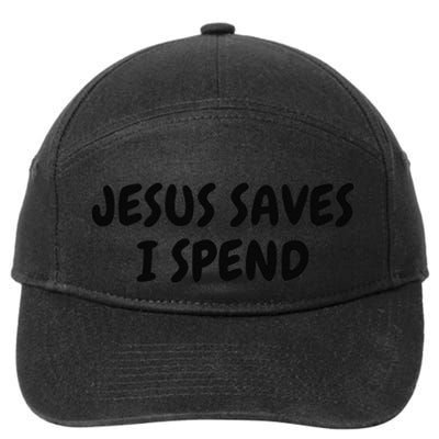 Jesus Saves I Spend Funny Christian 7-Panel Snapback Hat