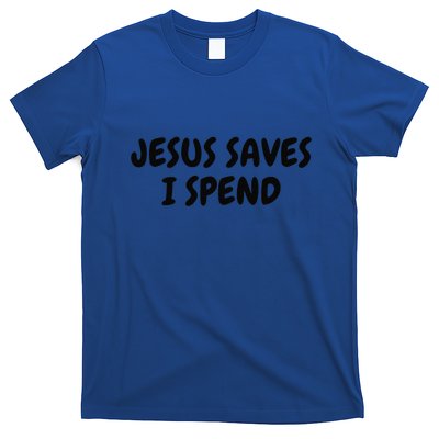 Jesus Saves I Spend Funny Christian T-Shirt