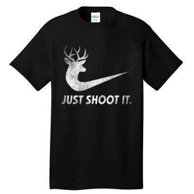 Just Shoot It Funny Deer Hunting Tall T-Shirt