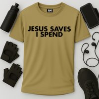Jesus Saves I Spend 10 Performance Shirt