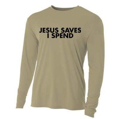 Jesus Saves I Spend 10 Cooling Performance Long Sleeve Crew