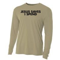 Jesus Saves I Spend 10 Cooling Performance Long Sleeve Crew