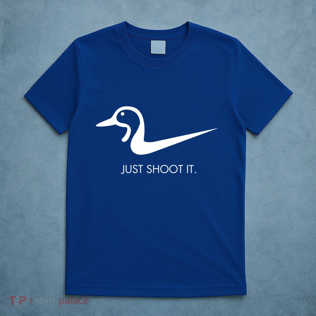 Just Shoot It Duck Hunting Design Great Gift T-Shirt