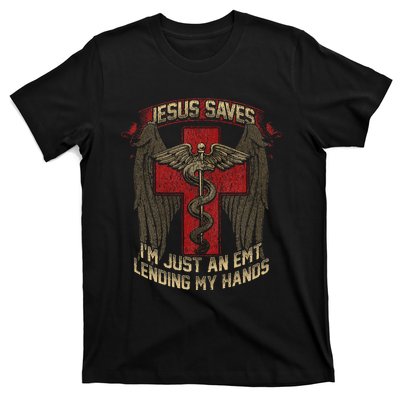 Jesus Saves Im Just An Emt Lending My Hands T-Shirt