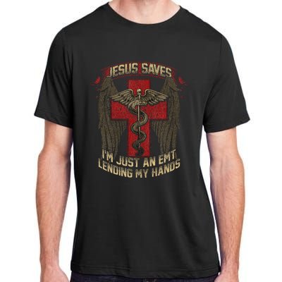 Jesus Saves Im Just An Emt Lending My Hands Adult ChromaSoft Performance T-Shirt