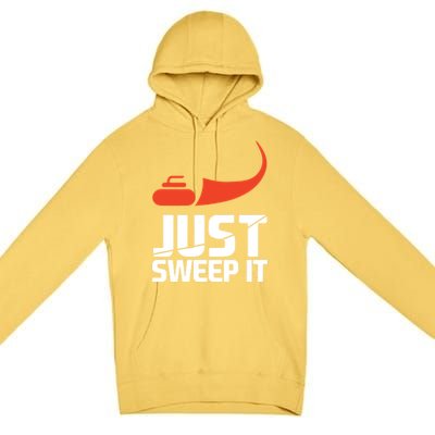 Just Sweep It! Funny Curling Sports Gift Premium Pullover Hoodie