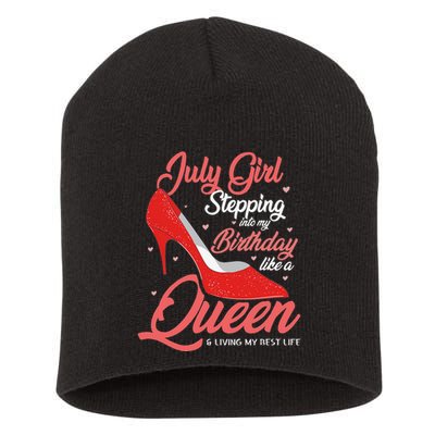 July Stepping Into My Birthday Like A Queen Living Short Acrylic Beanie