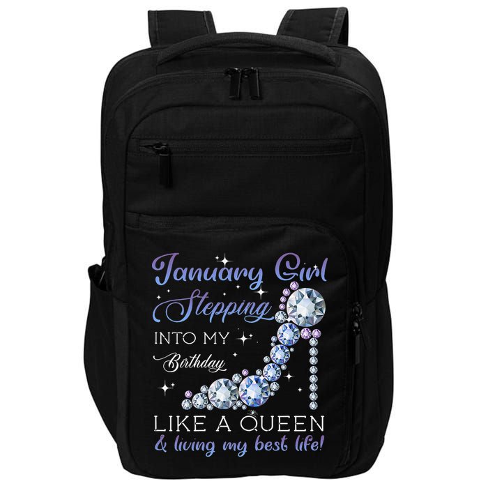 January Stepping Into My Birthday Like A Queen Impact Tech Backpack