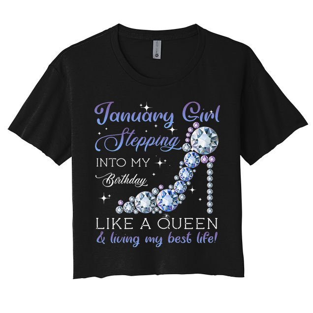 January Stepping Into My Birthday Like A Queen Crop Top