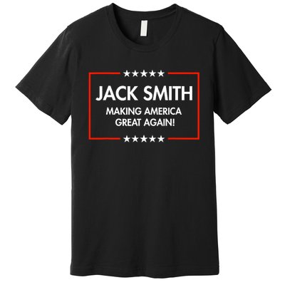 Jack Smith Is Making America Great Again Premium T-Shirt