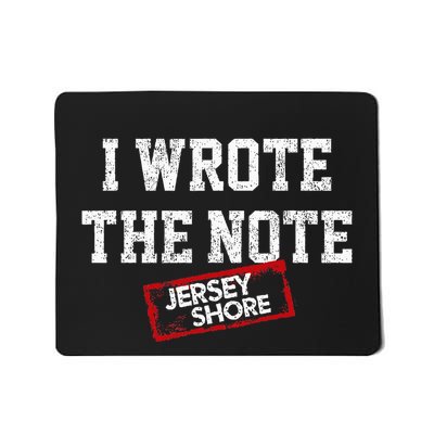 J.E.R.S.E.Y Shore I Wrote The Note Mousepad