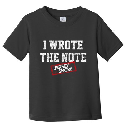 J.E.R.S.E.Y Shore I Wrote The Note Toddler T-Shirt