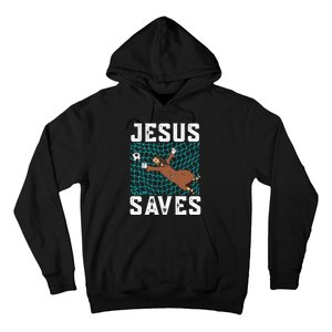 Jesus Saves I Christian Faith I Jesus Soccer Goalkeeper Funny Gift Hoodie