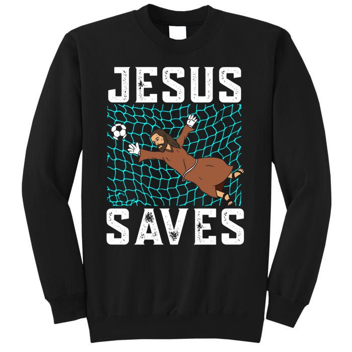 Jesus Saves I Christian Faith I Jesus Soccer Goalkeeper Funny Gift Sweatshirt