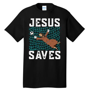 Jesus Saves I Christian Faith I Jesus Soccer Goalkeeper Funny Gift Tall T-Shirt