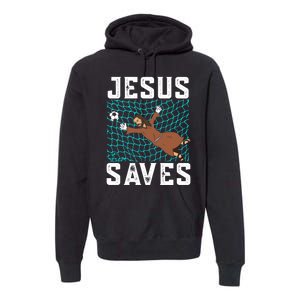 Jesus Saves I Christian Faith I Jesus Soccer Goalkeeper Funny Gift Premium Hoodie