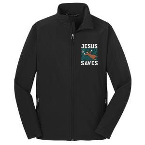 Jesus Saves I Christian Faith I Jesus Soccer Goalkeeper Funny Gift Core Soft Shell Jacket