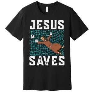 Jesus Saves I Christian Faith I Jesus Soccer Goalkeeper Funny Gift Premium T-Shirt