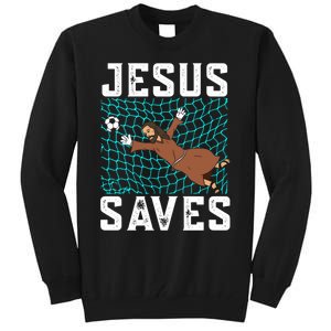 Jesus Saves I Christian Faith I Jesus Soccer Goalkeeper Funny Gift Tall Sweatshirt