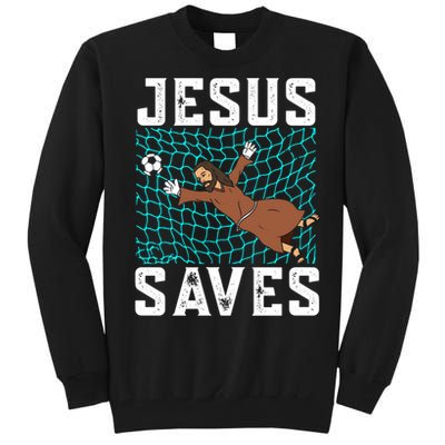 Jesus Saves I Christian Faith I Jesus Soccer Goalkeeper Funny Gift Tall Sweatshirt