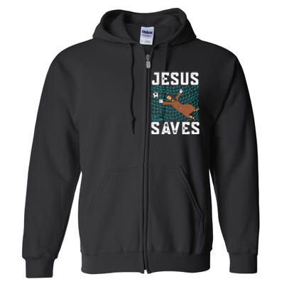 Jesus Saves I Christian Faith I Jesus Soccer Goalkeeper Funny Gift Full Zip Hoodie