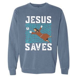 Jesus Saves I Christian Faith I Jesus Soccer Goalkeeper Funny Gift Garment-Dyed Sweatshirt