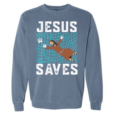 Jesus Saves I Christian Faith I Jesus Soccer Goalkeeper Funny Gift Garment-Dyed Sweatshirt