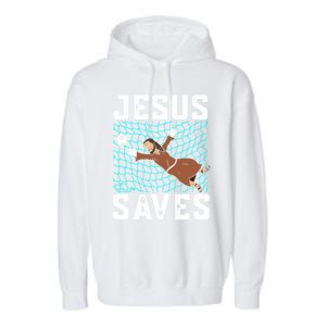 Jesus Saves I Christian Faith I Jesus Soccer Goalkeeper Funny Gift Garment-Dyed Fleece Hoodie