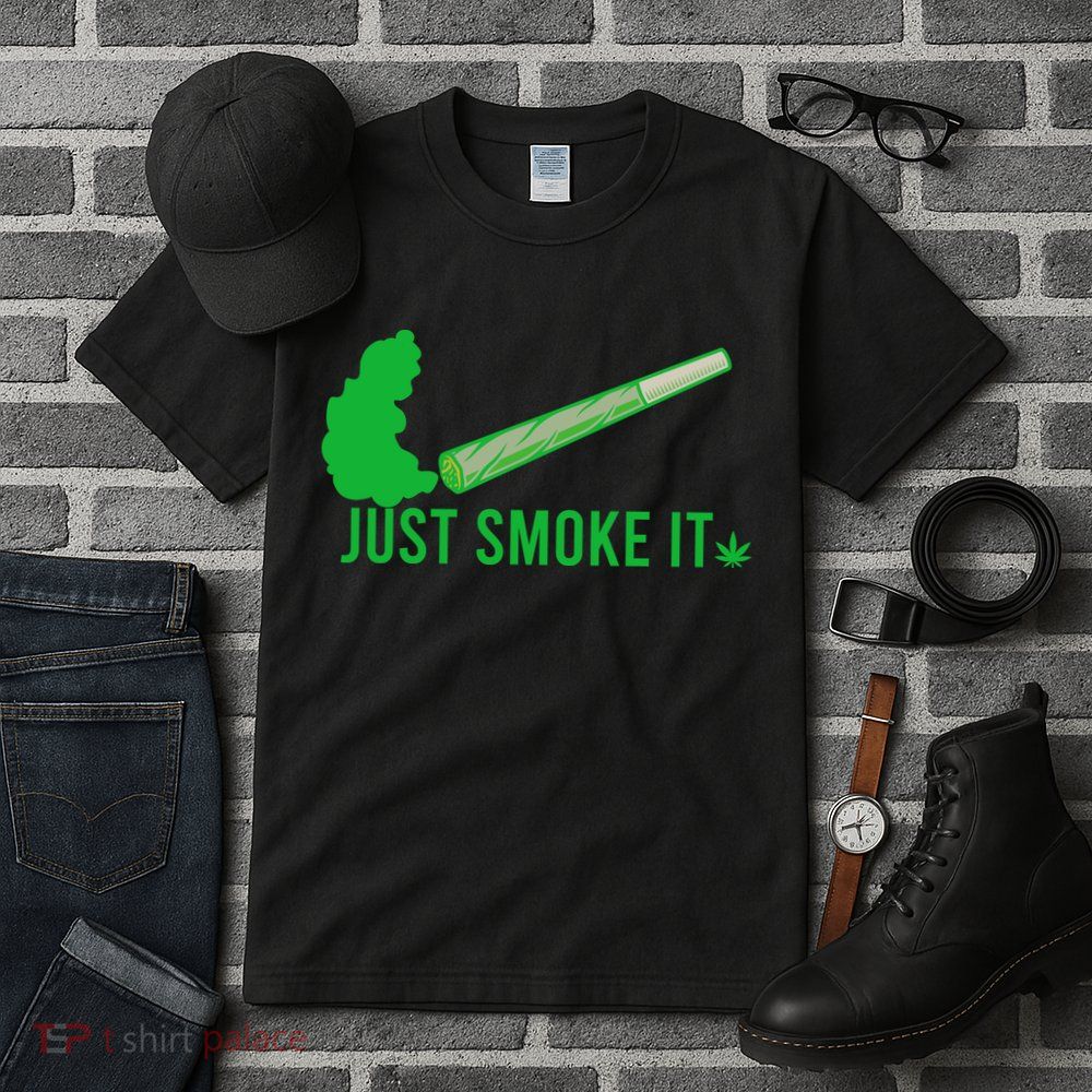 Just Smoke It Tall T-Shirt