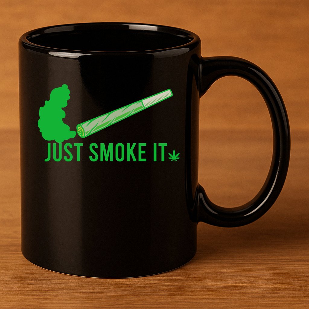 Just Smoke It 11oz C Handle Ceramic Mug