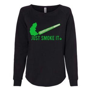 Just Smoke It Womens California Wash Sweatshirt