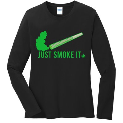 Just Smoke It Ladies Long Sleeve Shirt