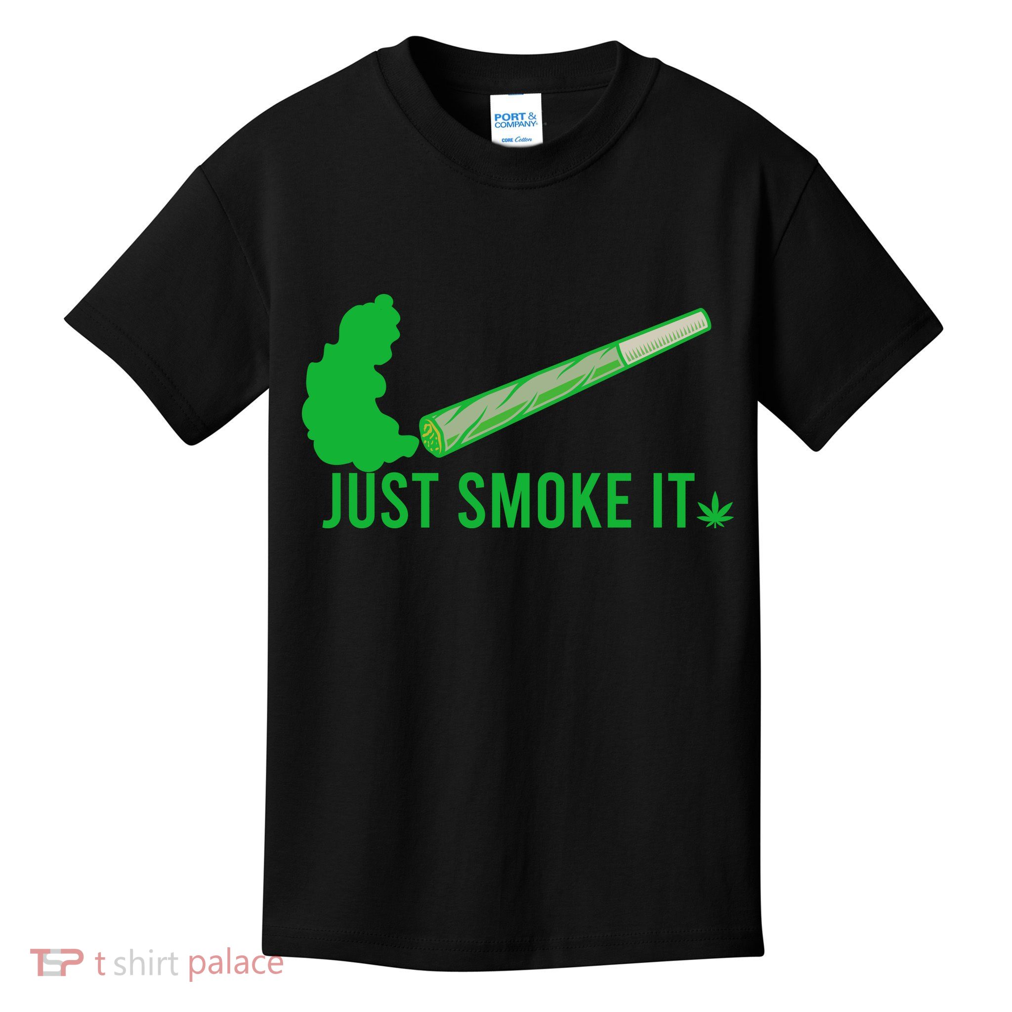 Just Smoke It Kids T-Shirt