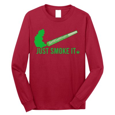 Just Smoke It Long Sleeve Shirt