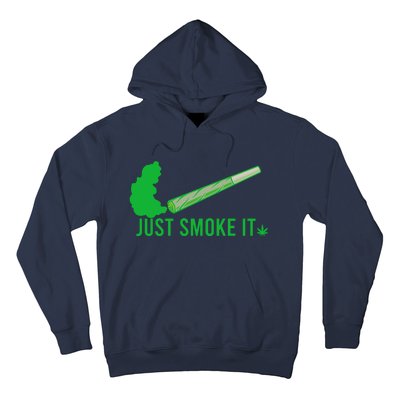 Just Smoke It Hoodie