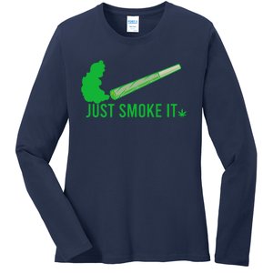 Just Smoke It Ladies Long Sleeve Shirt