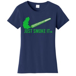 Just Smoke It Women's T-Shirt