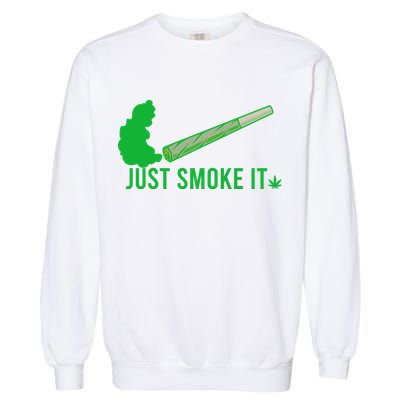 Just Smoke It Garment-Dyed Sweatshirt