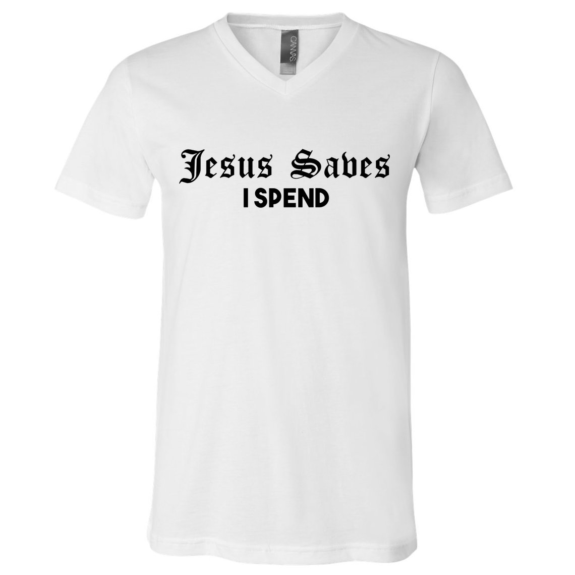 Jesus Saves I Spend V-Neck T-Shirt