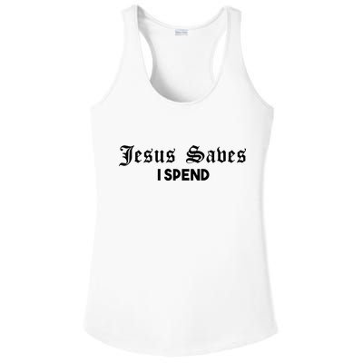 Jesus Saves I Spend Ladies PosiCharge Competitor Racerback Tank