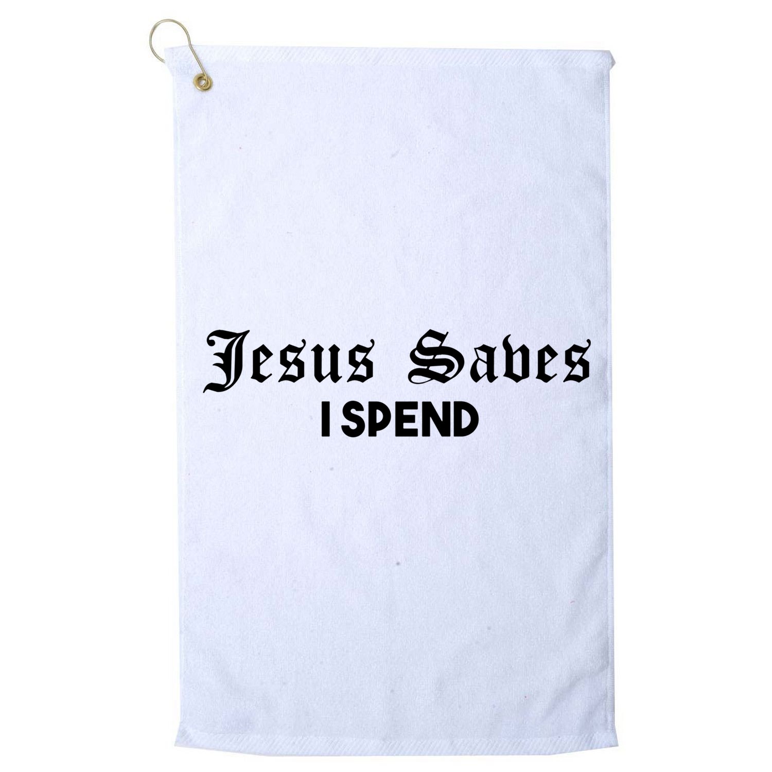 Jesus Saves I Spend Golf Towel