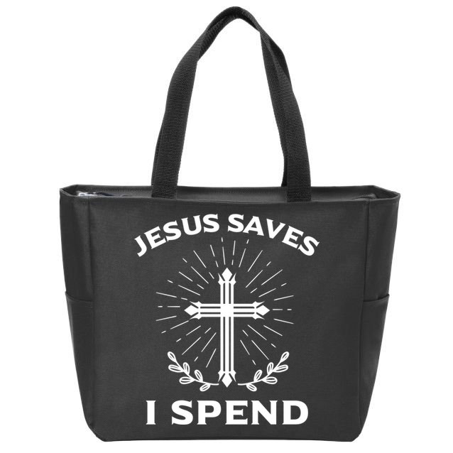 Jesus Saves I Spend Zip Tote Bag