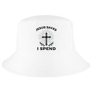 Jesus Saves I Spend Cool Comfort Performance Bucket Hat