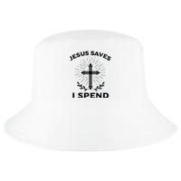 Jesus Saves I Spend Cool Comfort Performance Bucket Hat