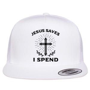 Jesus Saves I Spend Flat Bill Trucker Hat