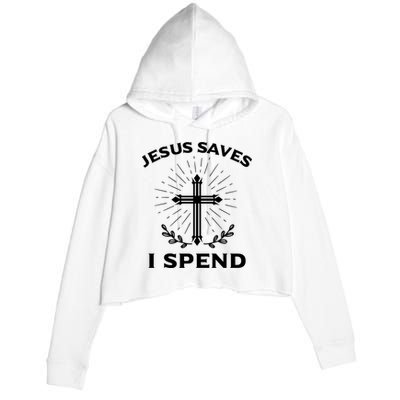 Jesus Saves I Spend Crop Fleece Hoodie