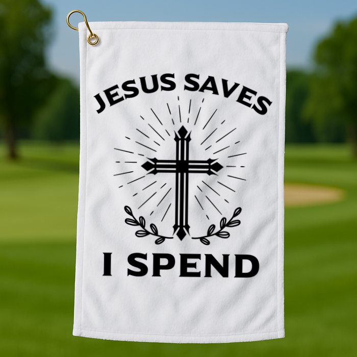 Jesus Saves I Spend Golf Towel