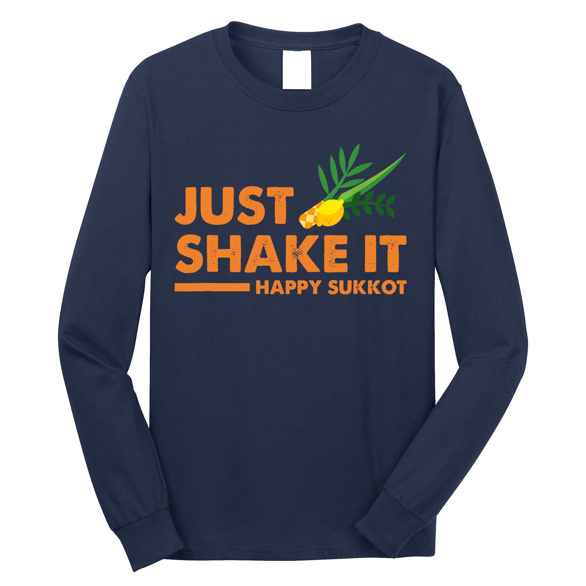 Just Shake It Happy Sukkot Festival Jewish Holiday Hebrew Long Sleeve Shirt